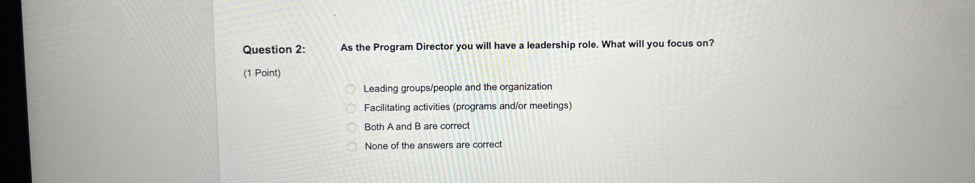 Question 2: As the Program Director you will have a leadership role.