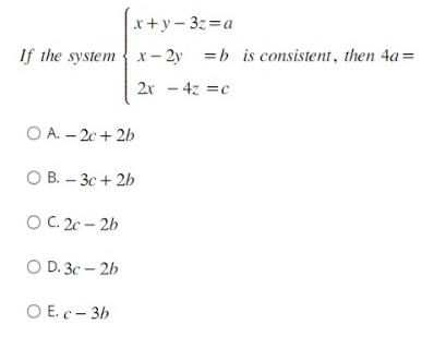 x+y-3z a If the system x-2y = b is consistent, then 4a=