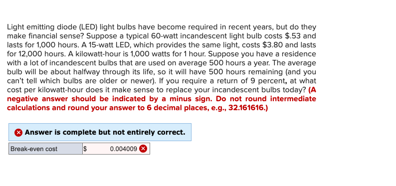 Light emitting diode (LED) light bulbs have become required in recent years,