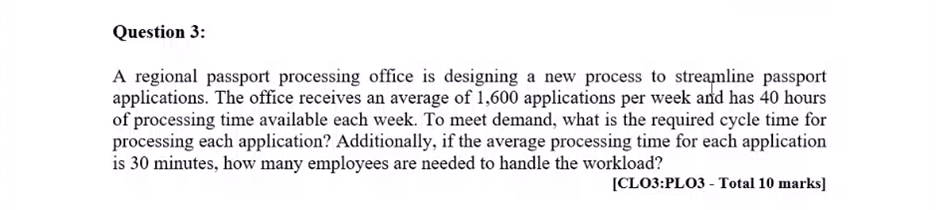 Question 3: A regional passport processing office is designing a new process