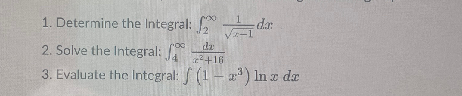 1. Determine the Integral: dx 2. Solve the Integral: 2 da x+16
