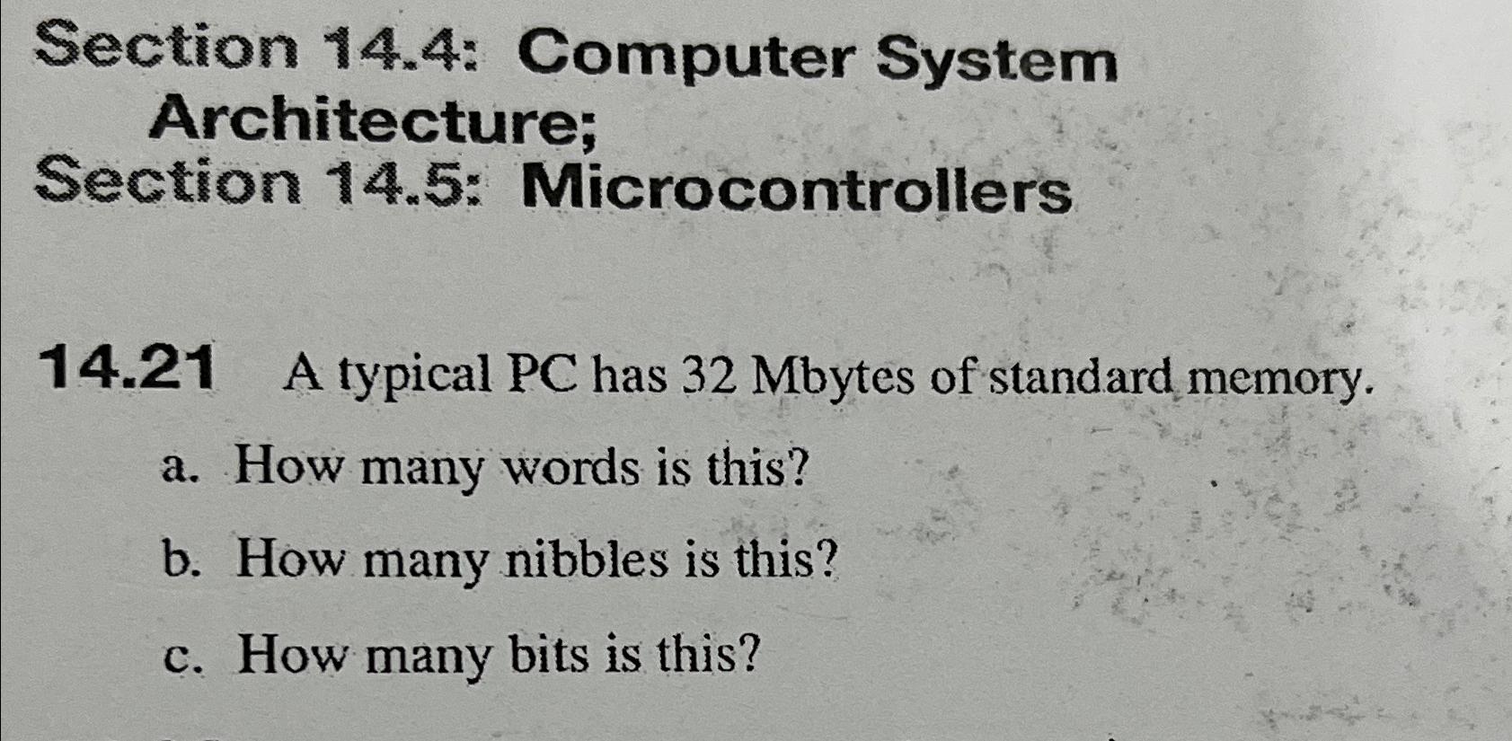 Section 14.4: Computer System Architecture; Section 14.5: Microcontrollers 14.21 A typical PC