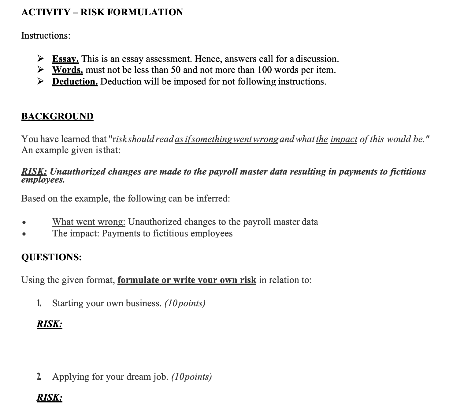 ACTIVITY RISK FORMULATION Instructions: Essay. This is an essay assessment. Hence, answers