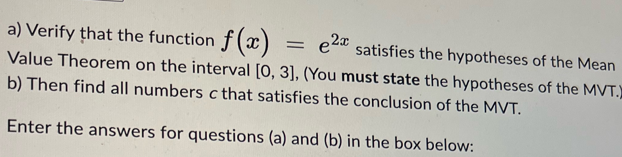 a) Verify that the function f(x) = e2x satisfies the hypotheses of