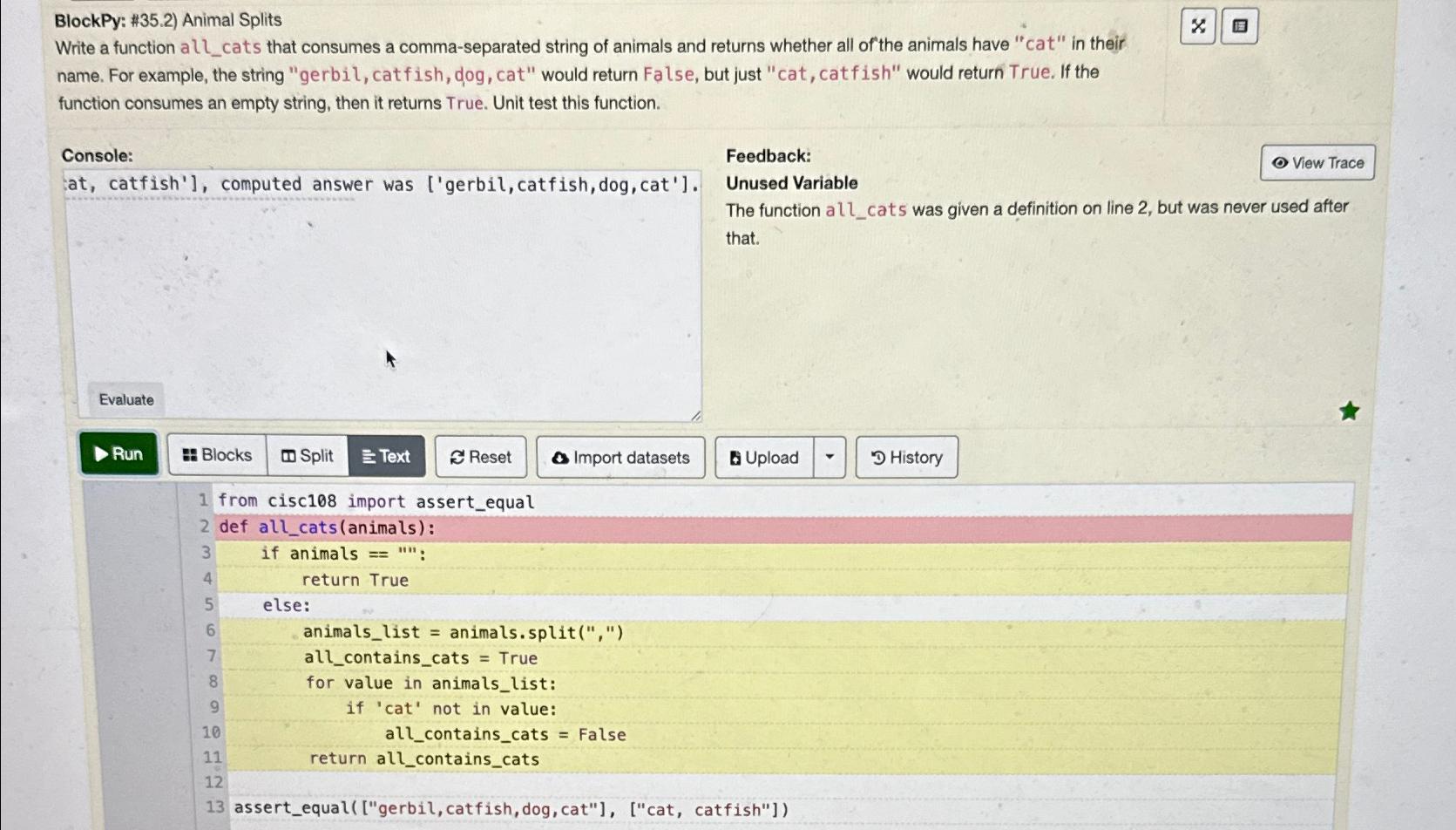 BlockPy: #35.2) Animal Splits Write a function all_cats that consumes a comma-separated