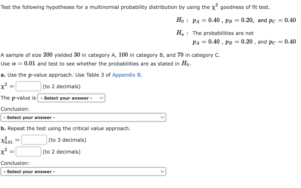 Test the following hypotheses for a multinomial probability distribution by using the