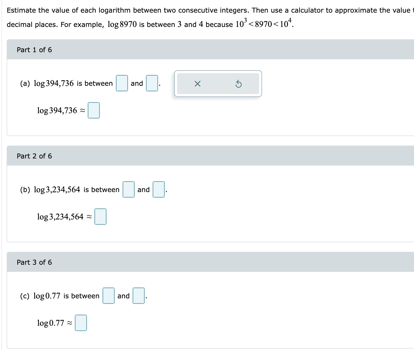 Estimate the value of each logarithm between two consecutive integers. Then use