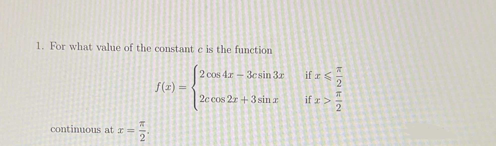 122 2 cos 4x-3c sin 3x if x f(x) = 2c cos