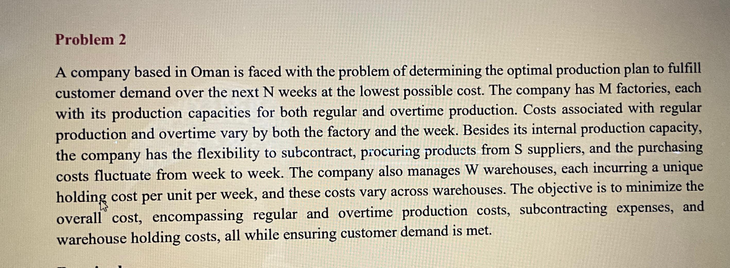 Problem 2 A company based in Oman is faced with the problem