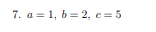 7. a 1, b2, c = 5 In Exercises 1-10, use the