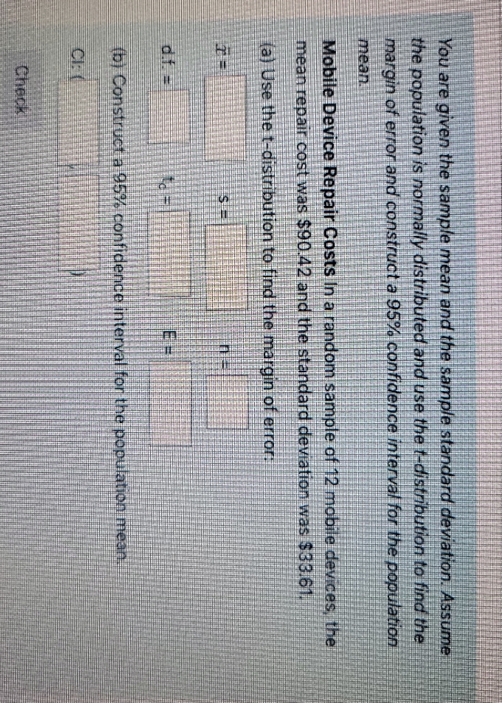 You are given the sample mean and the sample standard deviation. Assume