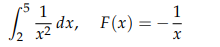 1 dx, F(x): = - 1 x