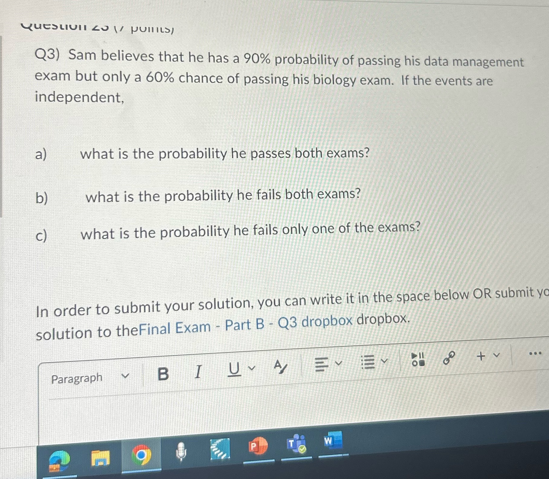 Question 2017 PILS) Q3) Sam believes that he has a 90% probability