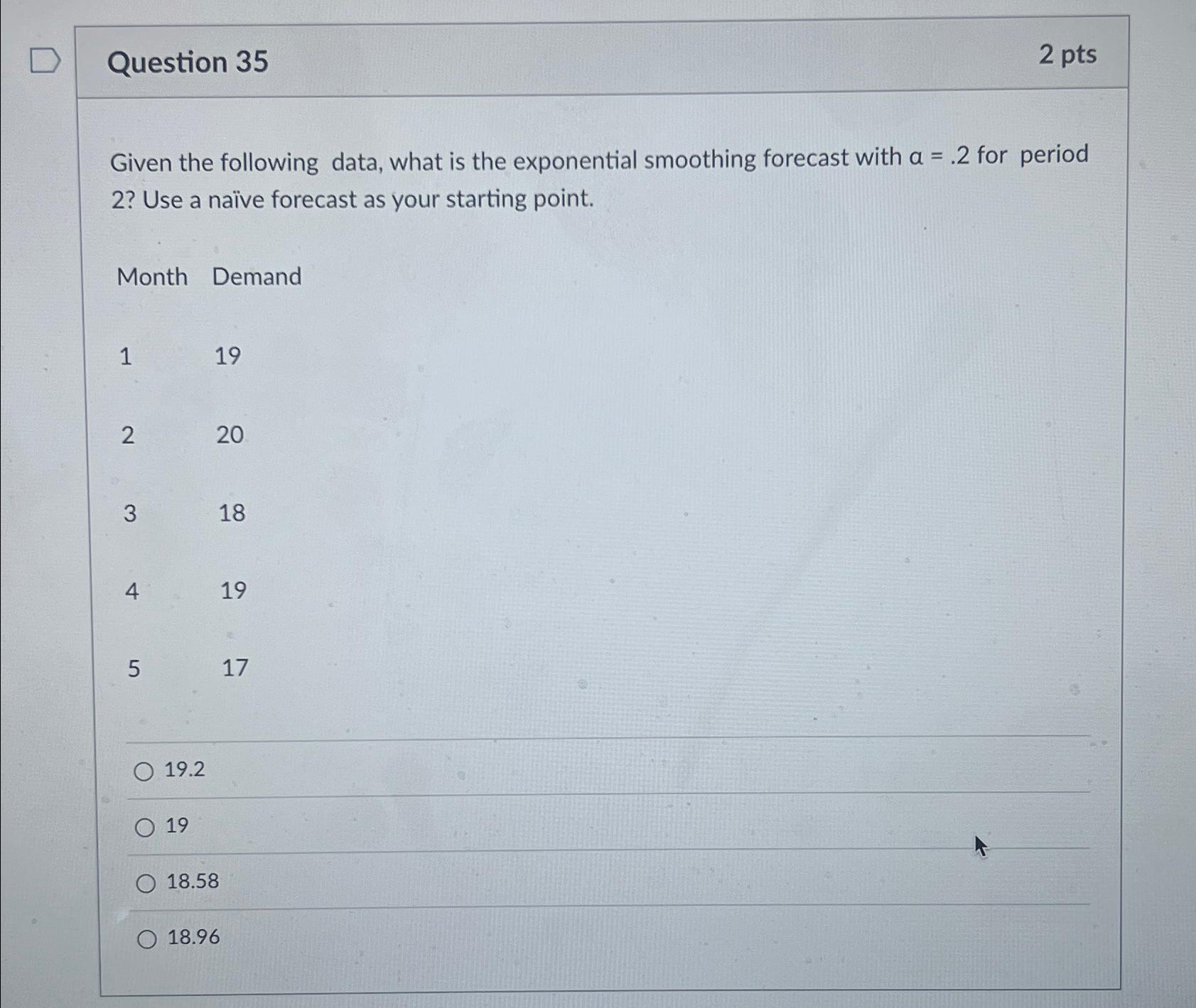 Question 35 2 pts Given the following data, what is the exponential