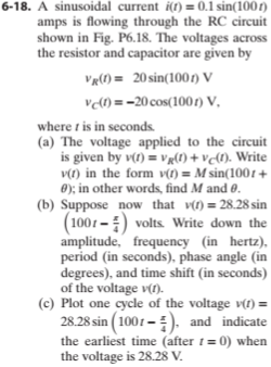 6-18. A sinusoidal current i(t) = 0.1 sin(100) amps is flowing through