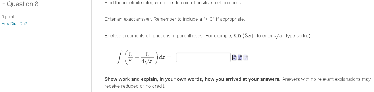 Question 8 0 point How Did I Do? Find the indefinite integral