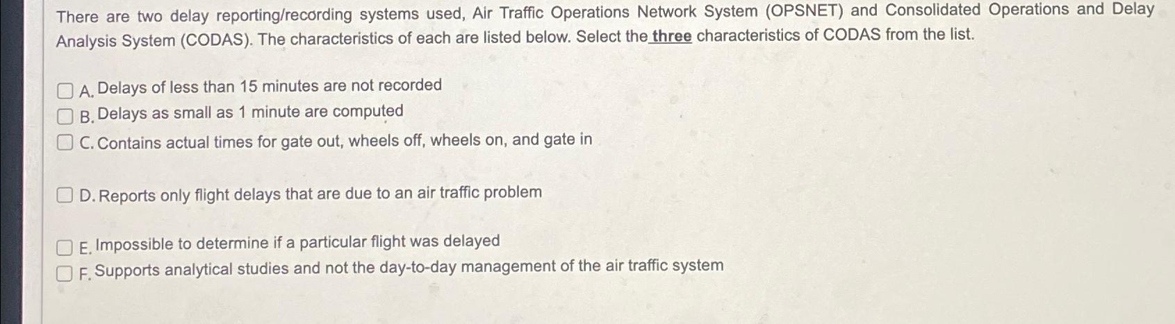 There are two delay reporting/recording systems used, Air Traffic Operations Network System