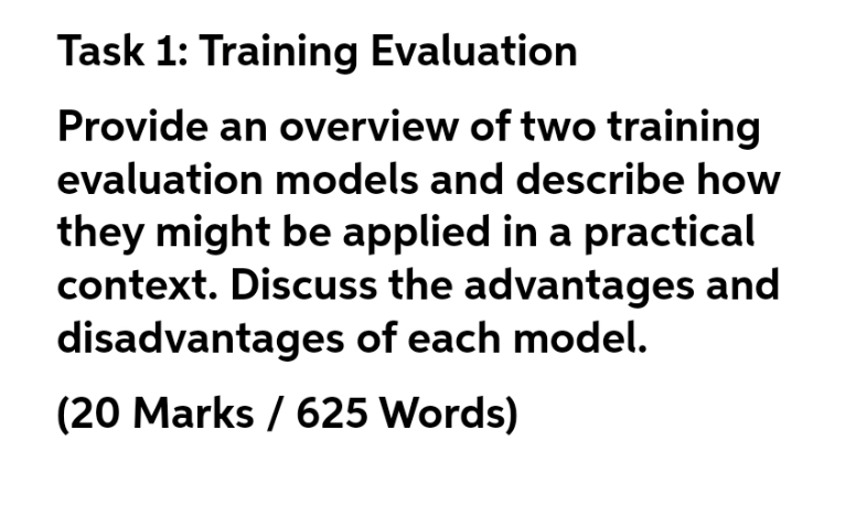 Task 1: Training Evaluation Provide an overview of two training evaluation models