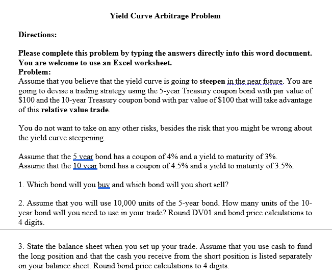 Yield Curve Arbitrage Problem Directions: Please complete this problem by typing the