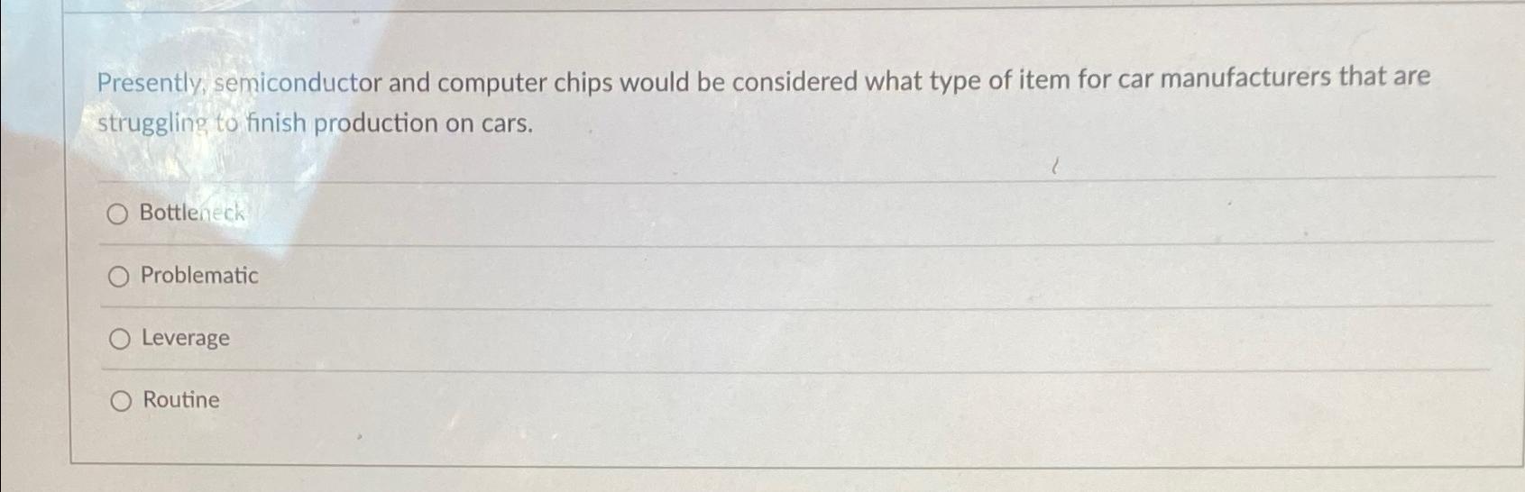 Presently, semiconductor and computer chips would be considered what type of item