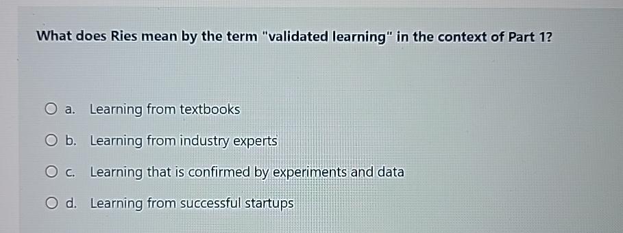 What does Ries mean by the term "validated learning" in the context