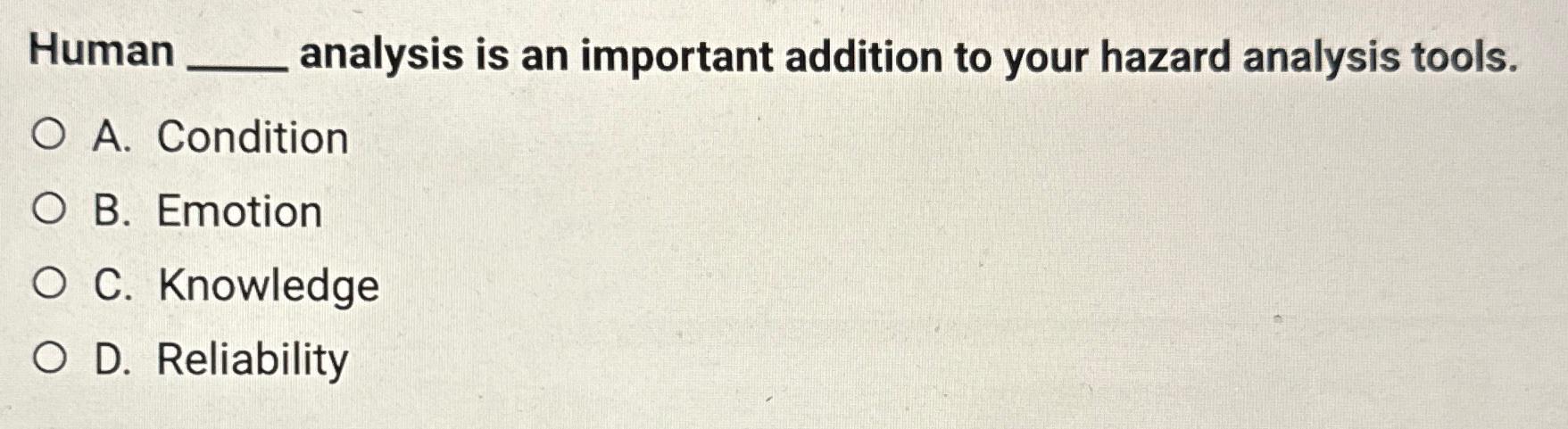 Human analysis is an important addition to your hazard analysis tools. O