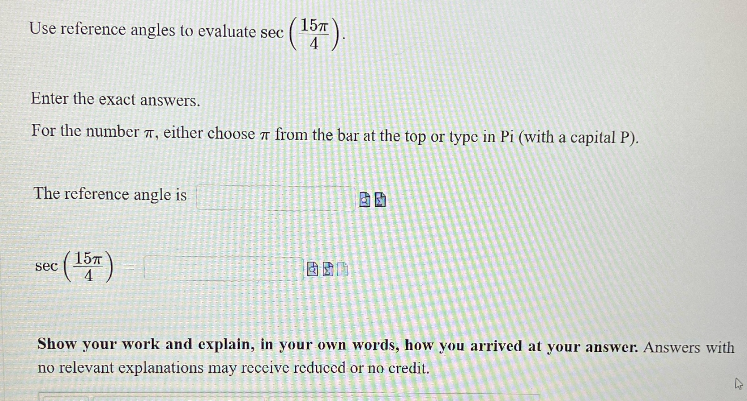 15T Use reference angles to evaluate sec 4 Enter the exact answers.