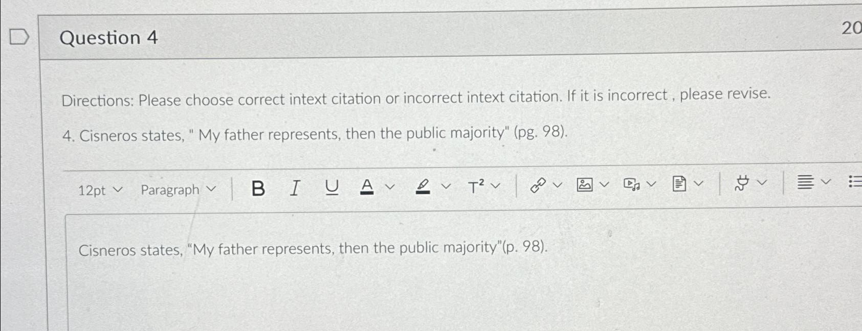 Question 4 Directions: Please choose correct intext citation or incorrect intext citation.