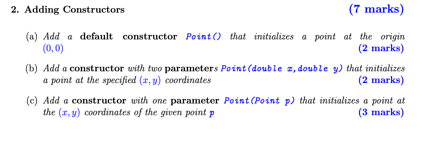 2. Adding Constructors (7 marks) (a) Add a default constructor Point ()