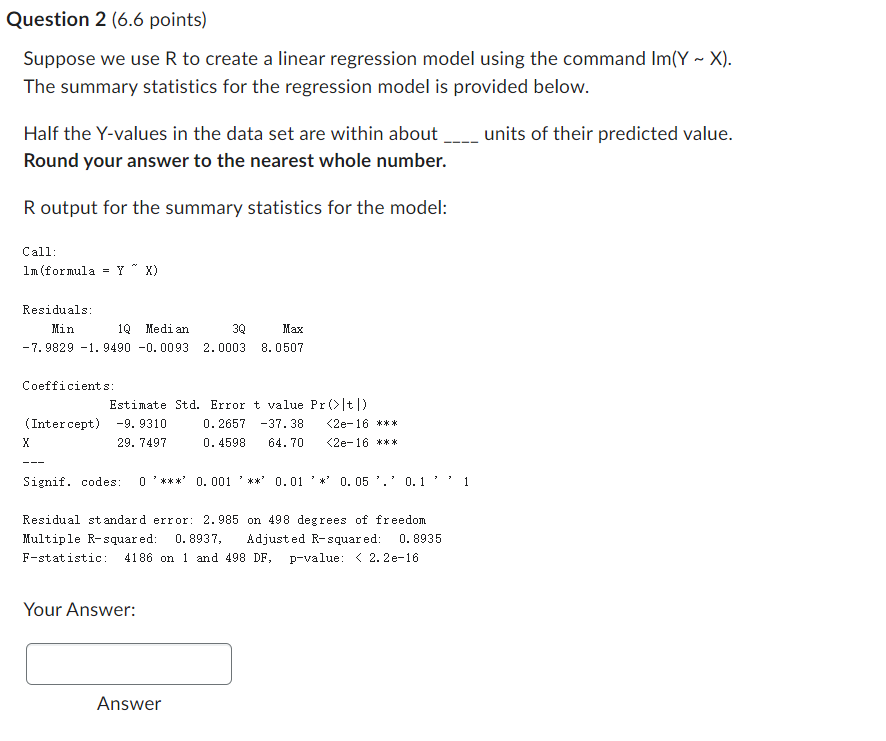 Question 2 (6.6 points) Suppose we use R to create a linear