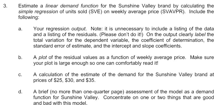3. Estimate a linear demand function for the Sunshine Valley brand by