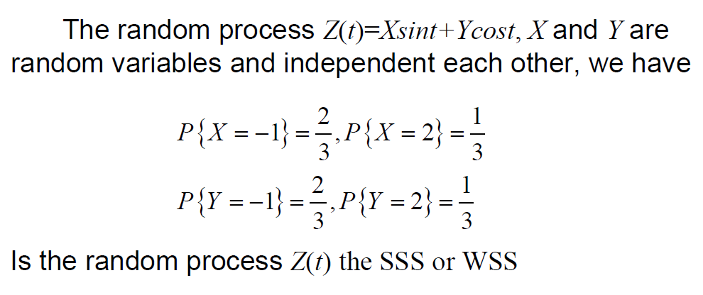The random process Z(t)=Xsint+Ycost, X and Y are random variables and independent
