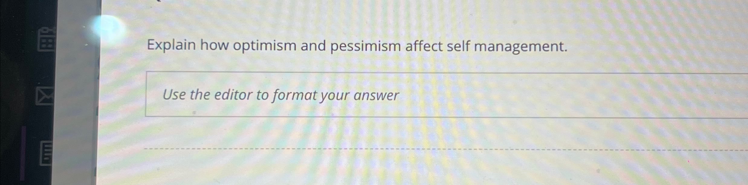 K R Explain how optimism and pessimism affect self management. Use the