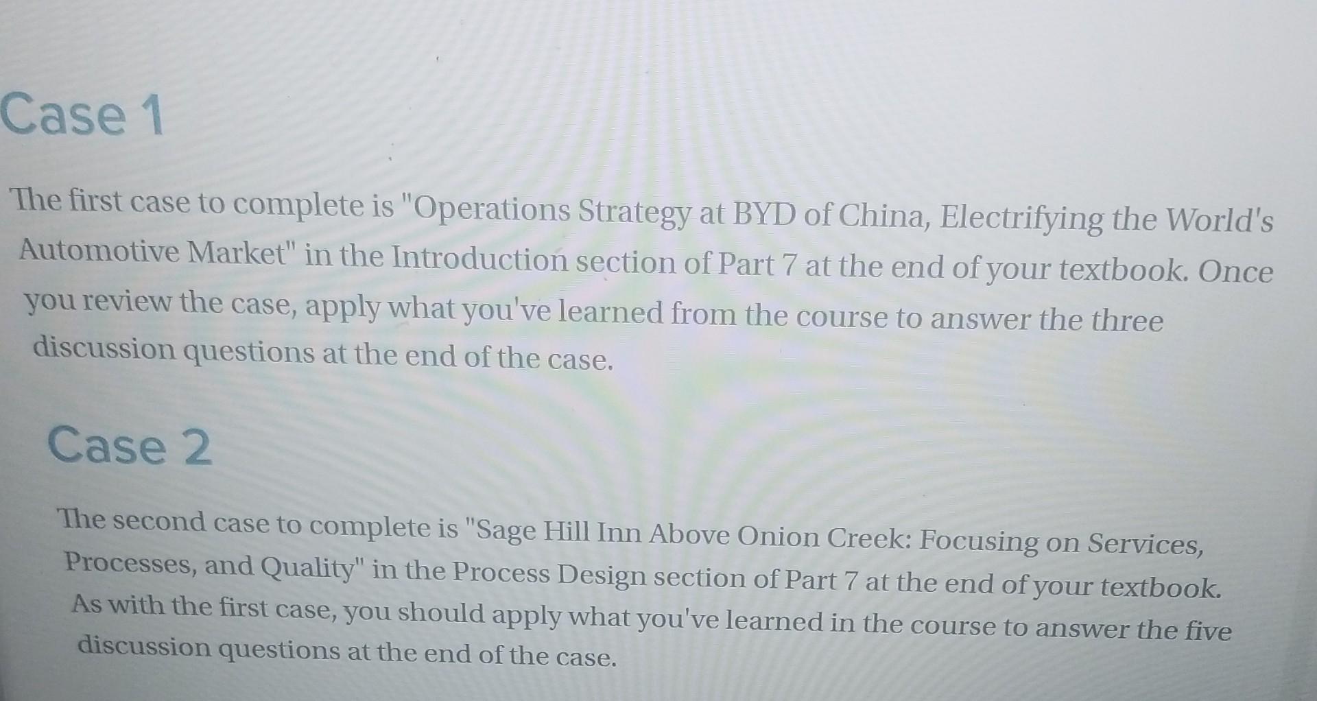 Case 1 The first case to complete is "Operations Strategy at BYD