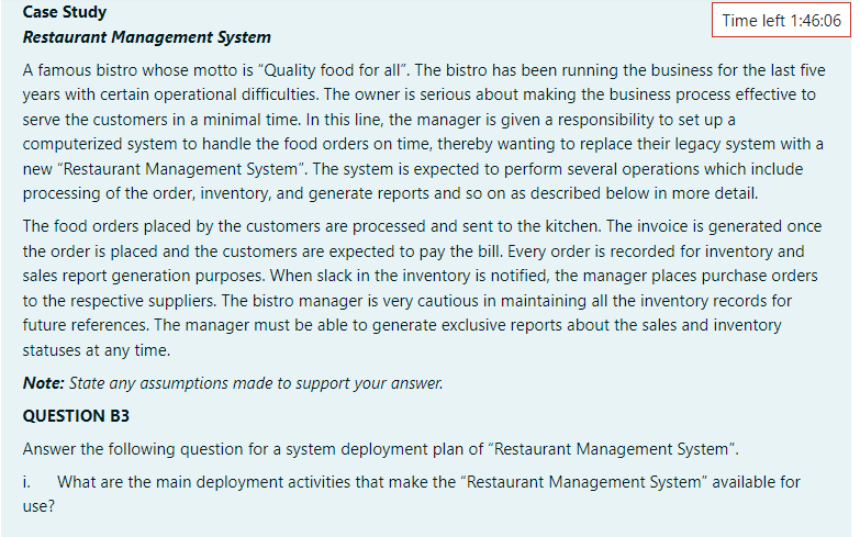 Case Study Restaurant Management System Time left 1:46:06 A famous bistro whose