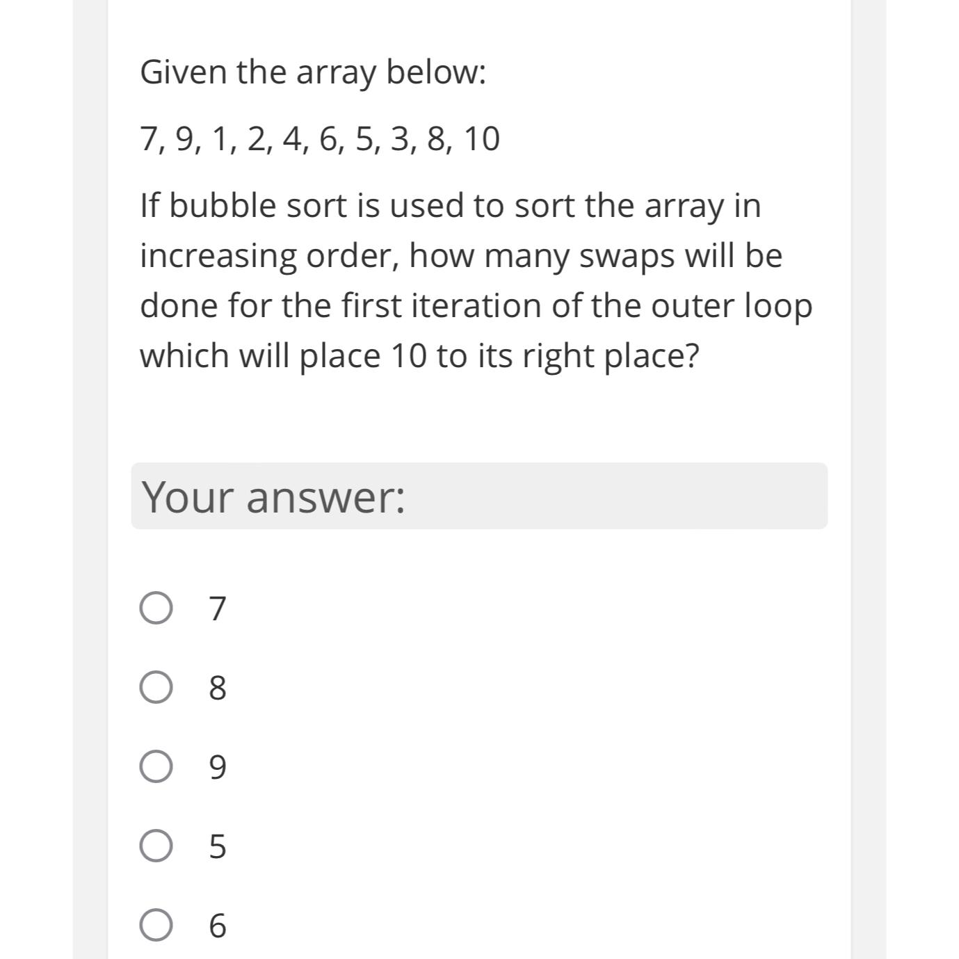 Given the array below: 7, 9, 1, 2, 4, 6, 5, 3,