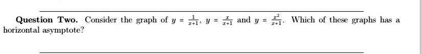 Question Two. Consider the graph of y = 2; y horizontal asymptote?