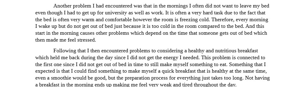 Another problem I had encountered was that in the mornings I often