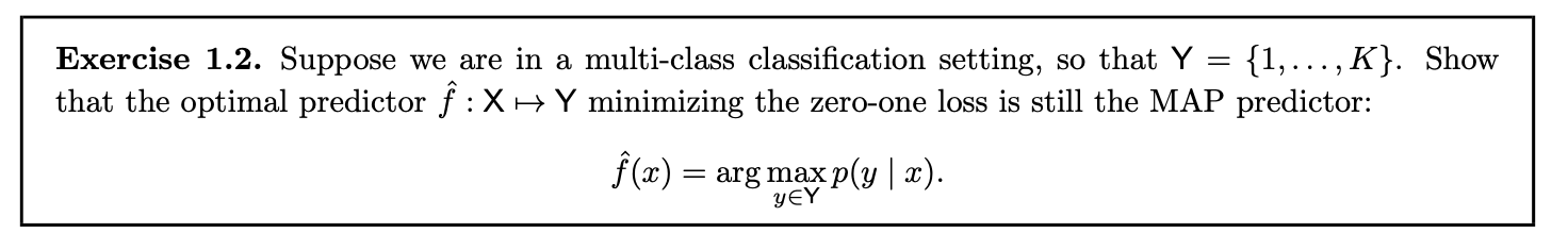 = {1,..., K}. Show Exercise 1.2. Suppose we are in a multi-class