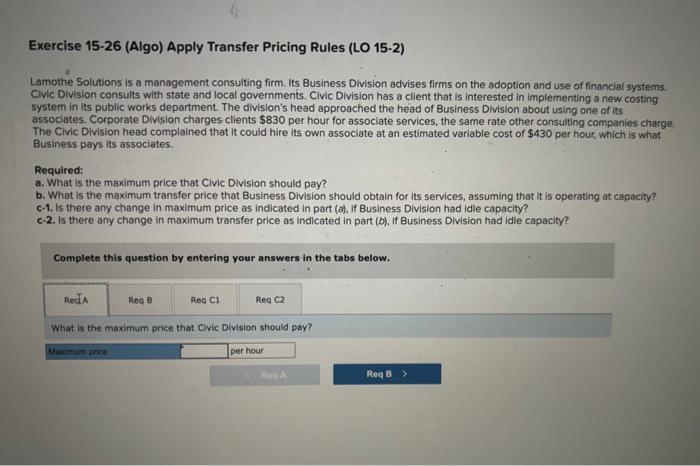Exercise 15-26 (Algo) Apply Transfer Pricing Rules (LO 15-2) Lamothe Solutions is