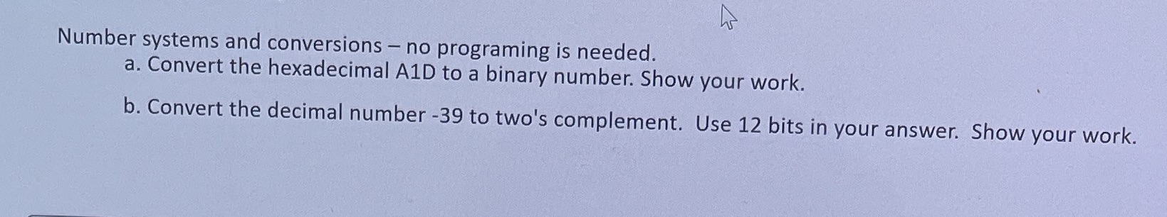 Number systems and conversions no programing is needed. a. Convert the hexadecimal