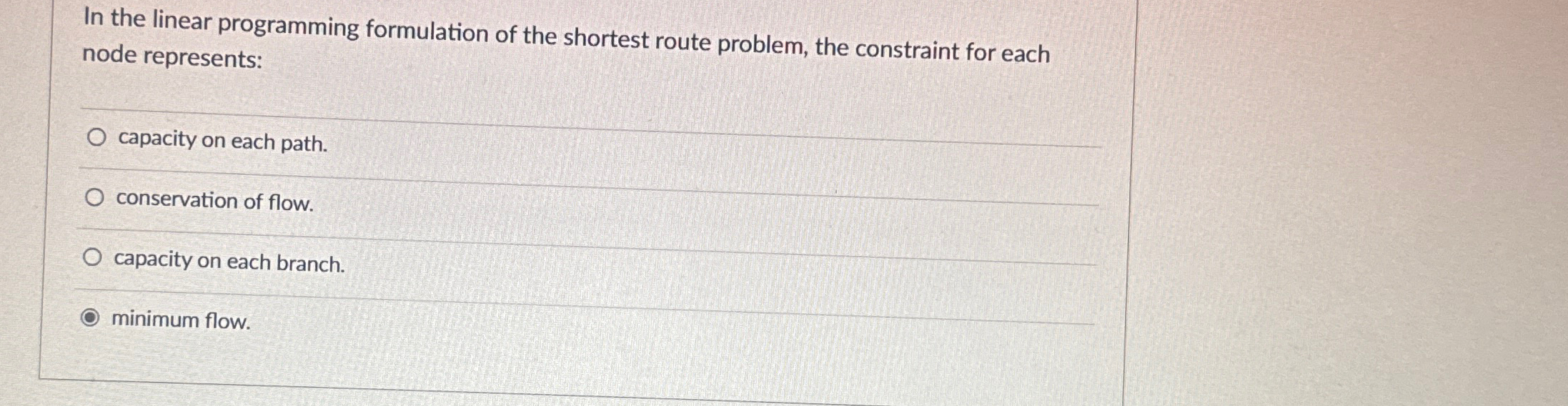 In the linear programming formulation of the shortest route problem, the constraint