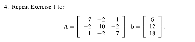 4. Repeat Exercise 1 for 7 -2 1 A -2 10 -2