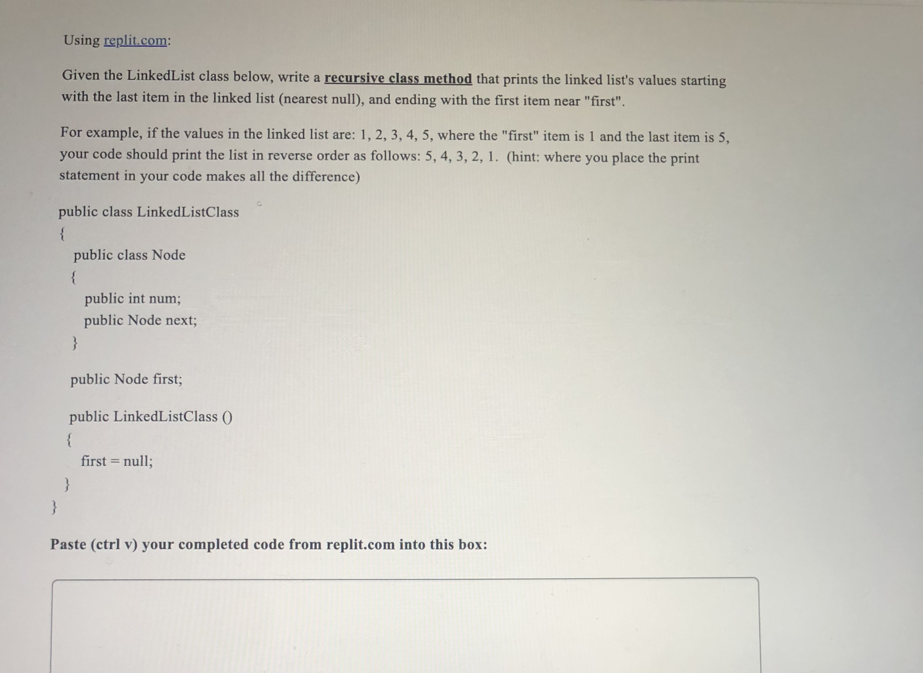 Using replit.com: Given the LinkedList class below, write a recursive class method