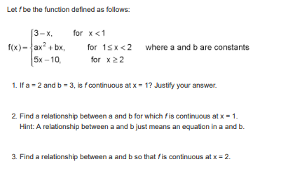 Let f be the function defined as follows: [3-x, f(x)-ax + bx,