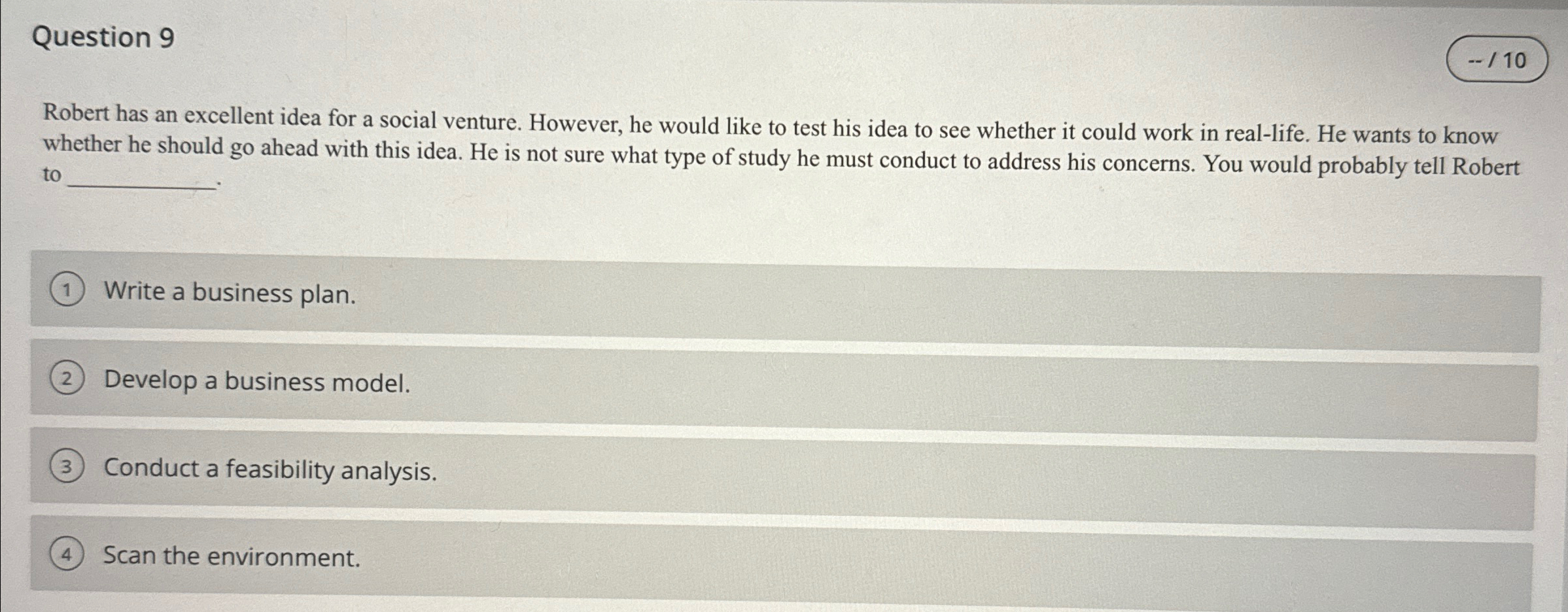 Question 9 --/10 Robert has an excellent idea for a social venture.