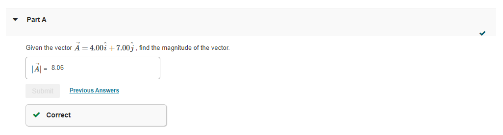 Part A Given the vector A = 4.00 +7.00, find the magnitude