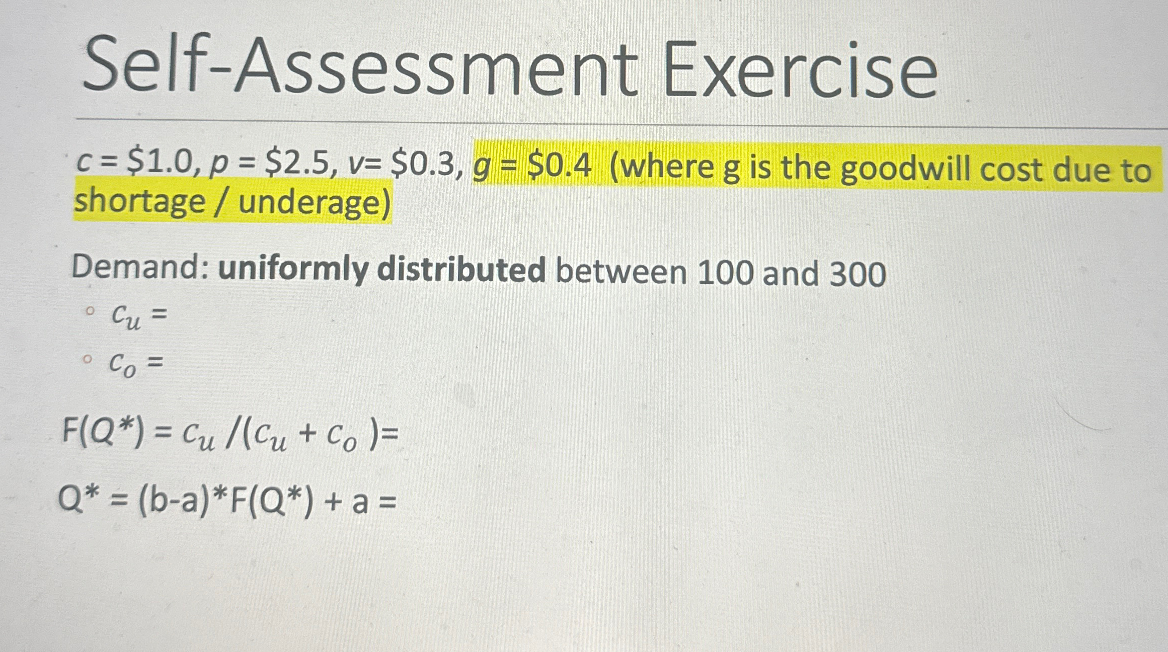 Self-Assessment Exercise c = $1.0, p = $2.5, v= $0.3, g =