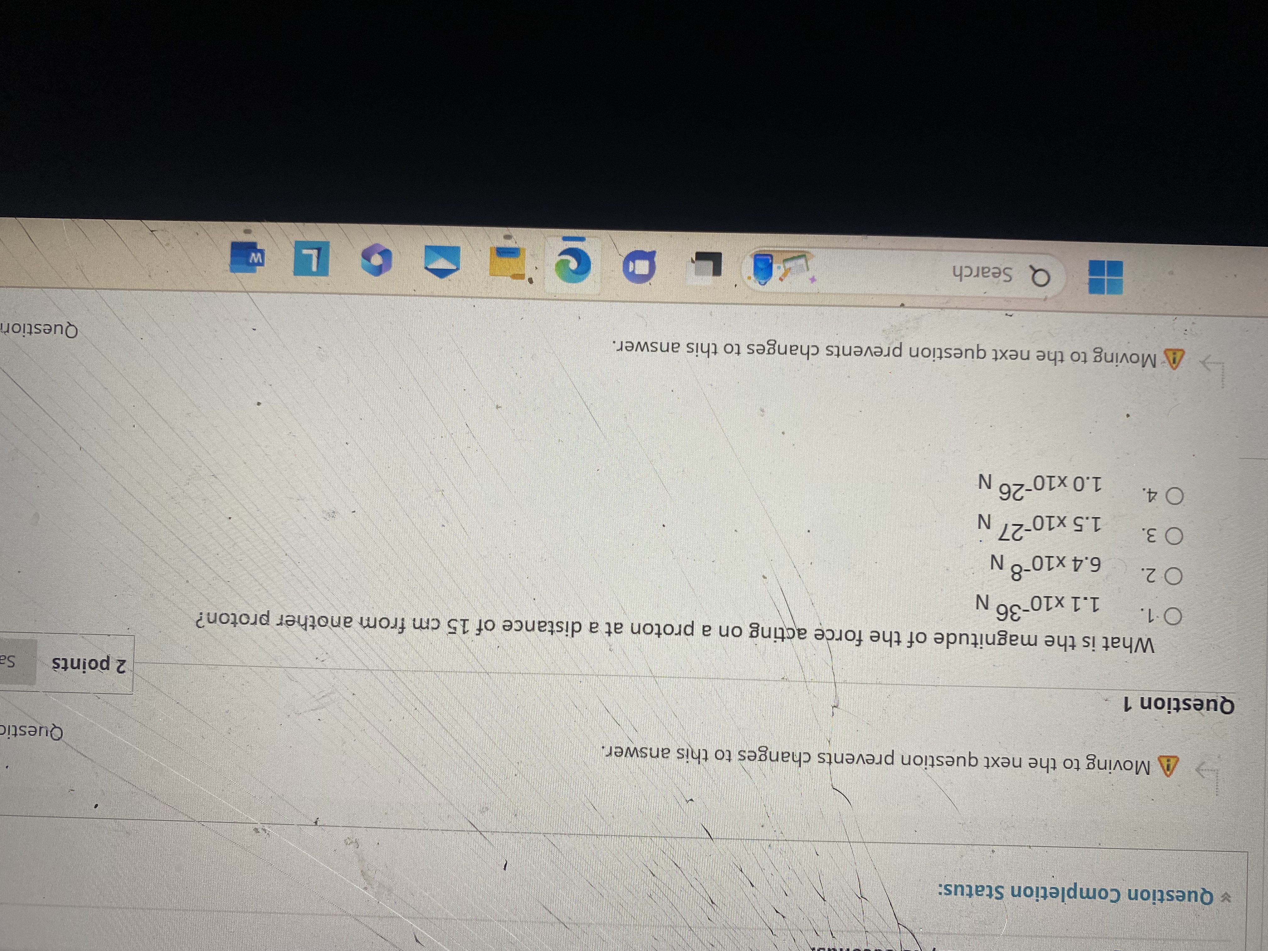 * Question Completion Status: A Moving to the next question prevents changes