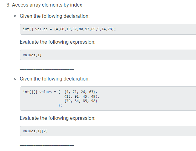 3. Access array elements by index Given the following declaration: int[] values